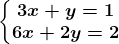 \left\\beginmatrix 3x+y=1 & \\ 6x+2y=2 & \endmatrix\right.